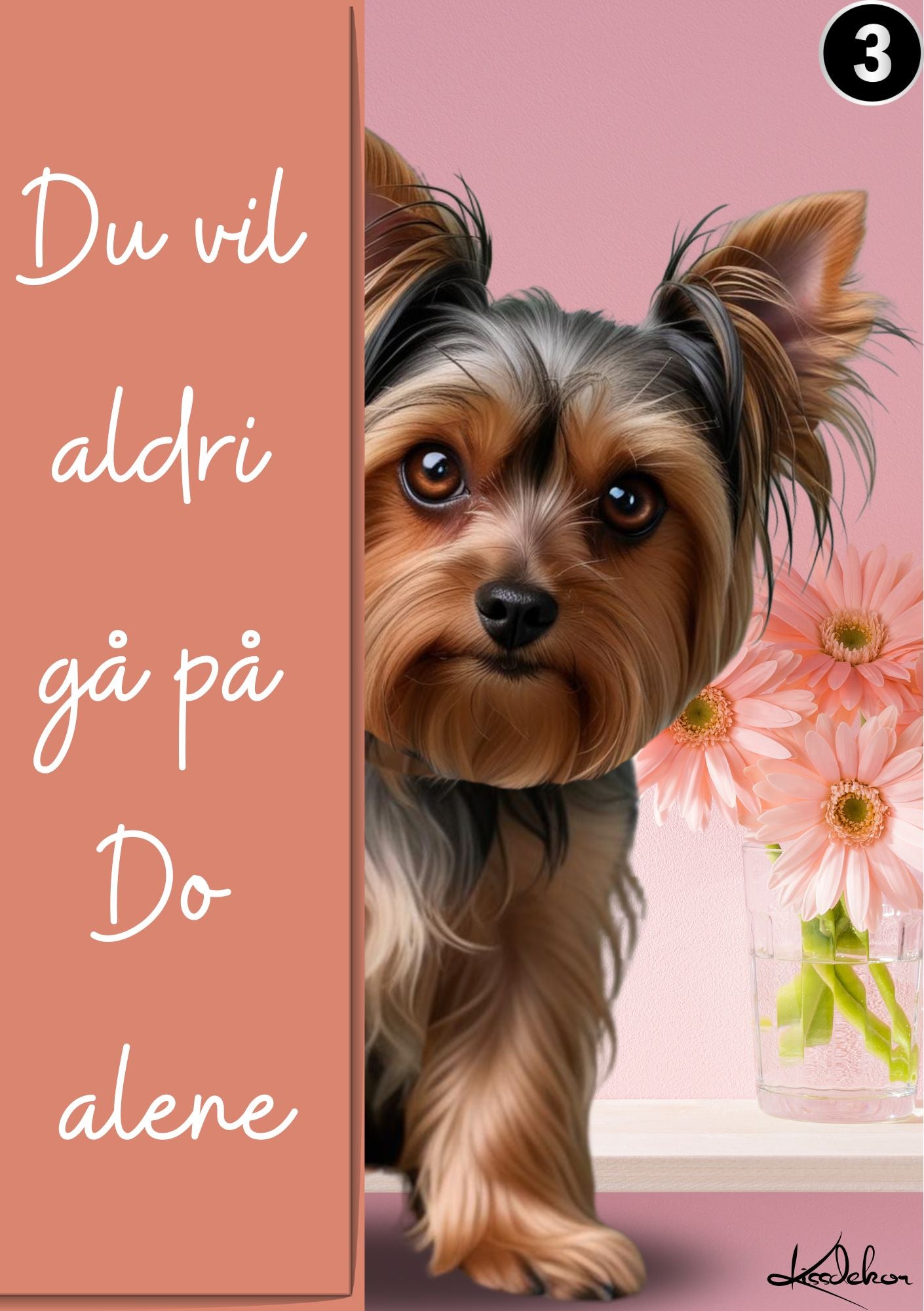 Personlig kjæledyrplakat Yorkshire Terrier rosa - Du vil aldri gå på tur alene fra KISS DEKOR